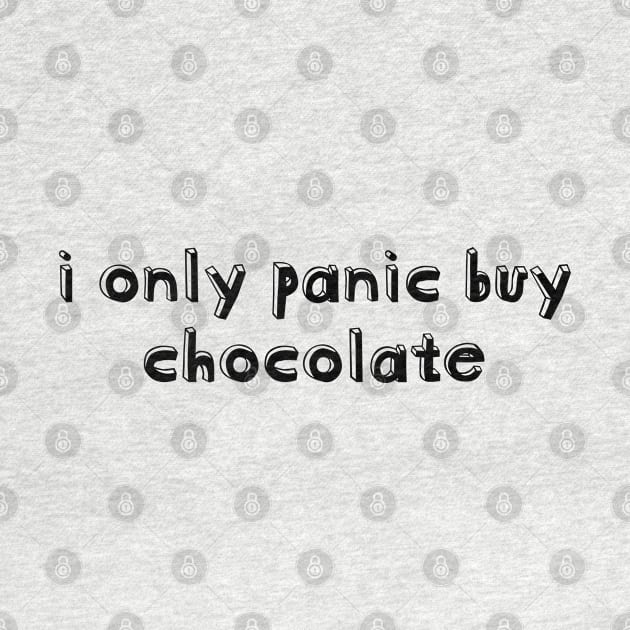 I only panic buy chocolate by helengarvey